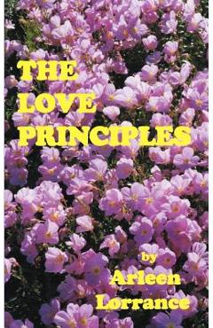 Coperta cărții 'The Love Principles - Arleen Lorrance'
