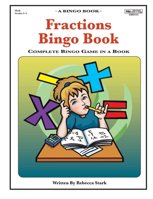 Coperta cărții 'Fractions Bingo Book: Complete Bingo Game In A Book - Rebecca Stark'