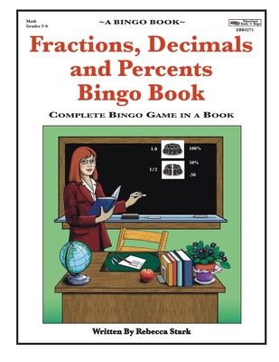 Coperta cărții 'Fractions, Decimals and Percents Bingo Book: Complete Bingo Game In A Book - Rebecca Stark'