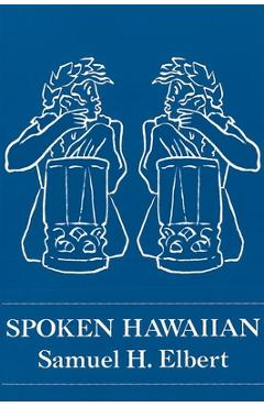 Coperta cărții 'Spoken Hawaiian - Samuel H. Elbert'
