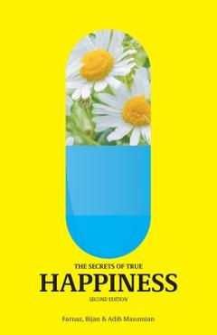 The Secrets of True Happiness - Farnaz Masumian