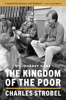 The Kingdom of the Poor: My Journey Home - Charles Strobel