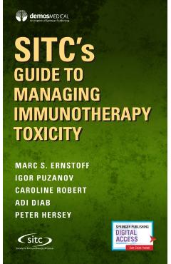 Poza produsului Sitc's Guide to Managing Immunotherapy Toxicity - Marc Ernstoff