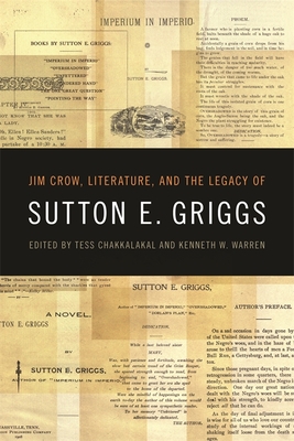 Jim Crow, Literature, and the Legacy of Sutton E. Griggs - Tess Chakkalakal
