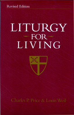 Liturgy for Living: Revised Edition - Charles P. Price
