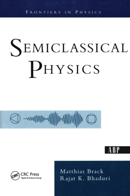 Semiclassical Physics - Matthias Brack