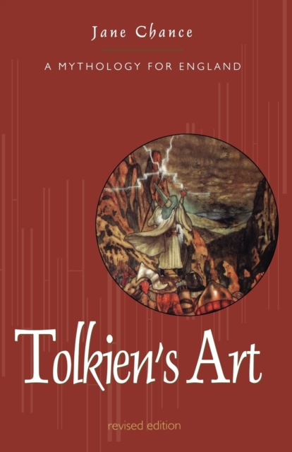 Tolkien's Art: A Mythology for England - Jane Chance