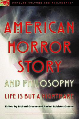American Horror Story and Philosophy: Life Is But a Nightmare - Richard Greene
