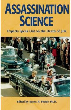 Poza produsului Assassination Science: Experts Speak Out on the Death of JFK - James H. Fetzer