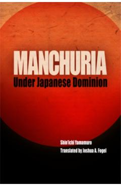 Coperta cărții 'Manchuria Under Japanese Dominion - Shin'ichi Yamamuro'