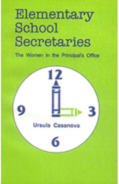 Poza produsului Elementary School Secretaries: The Women in the Principal's Office - Ursula Casanova