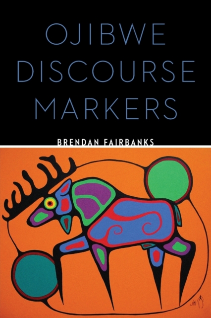 Ojibwe Discourse Markers - Brendan Fairbanks