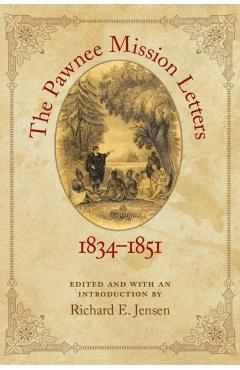 Coperta cărții 'The Pawnee Mission Letters, 1834-1851 - Richard E. Jensen'