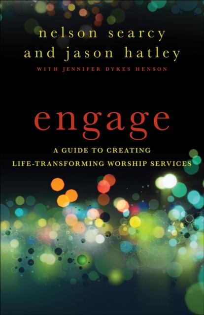 Engage: A Guide to Creating Life-Transforming Worship Services - Nelson Searcy