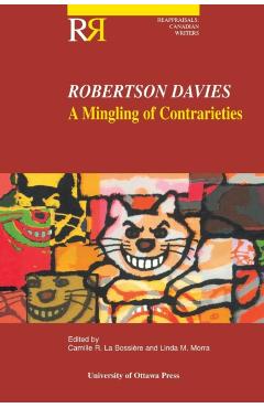 Poza produsului Robertson Davies: A Mingling of Contrarieties - Camille La Bossière