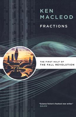 Fractions: The First Half of the Fall Revolution - Ken Macleod