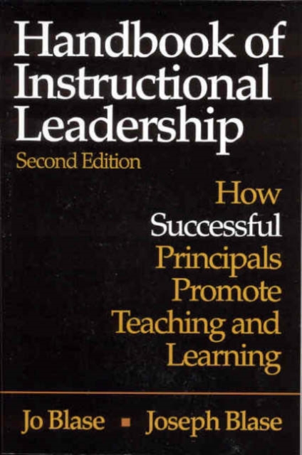 Handbook of Instructional Leadership: How Successful Principals Promote Teaching and Learning - Rebajo R. Blase