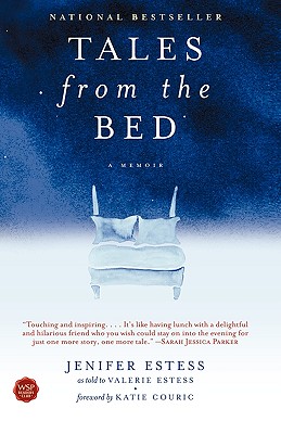 Tales from the Bed: A Memoir - Jenifer Estess