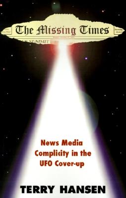 Coperta cărții 'The Missing Times: News Media Complicity in the UFO Cover-Up - Terry Hansen'