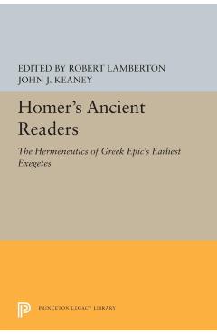 Coperta cărții 'Homer's Ancient Readers: The Hermeneutics of Greek Epic's Earliest Exegetes - Robert Lamberton'