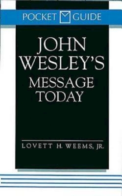 John Wesley's Message Today - Lovett H. Weems