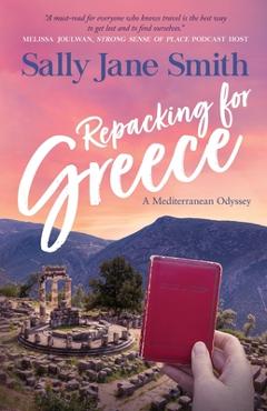 Coperta cărții 'Repacking for Greece: A Mediterranean Odyssey - Sally Jane Smith'