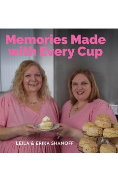 Coperta cărții 'Memories Made With Every Cup - Erika Shanoff'