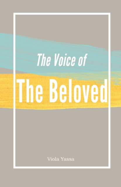 The Voice of the Bleoved - Viola Yassa