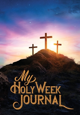 My Holy Week Journal - Carol Akladious