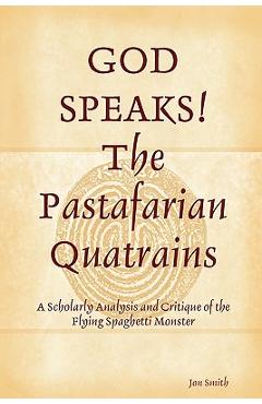 Coperta cărții 'GOD SPEAKS The Pastafarian Quatrains - Jon Smith'