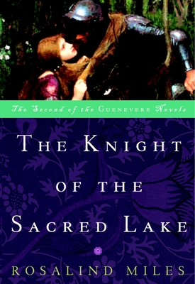 The Knight of the Sacred Lake - Rosalind Miles