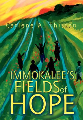 Immokalee's Fields of Hope - Carlene A. Thissen