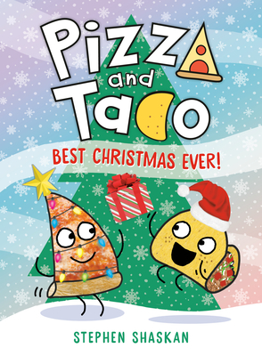 Coperta cărții 'Pizza and Taco: Best Christmas Ever!: (A Graphic Novel) - Stephen Shaskan'