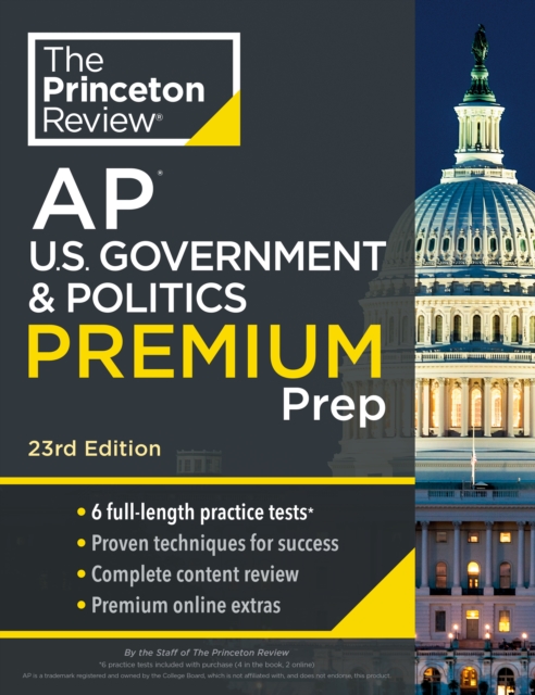 Princeton Review AP U.S. Government & Politics Premium Prep, 23rd Edition: 6 Practice Tests + Complete Content Review + Strategies & Techniques - The Princeton Review