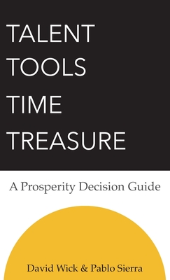 Coperta cărții 'Talent Tools Time Treasure - A Prosperity Decision Guide - David Wick'