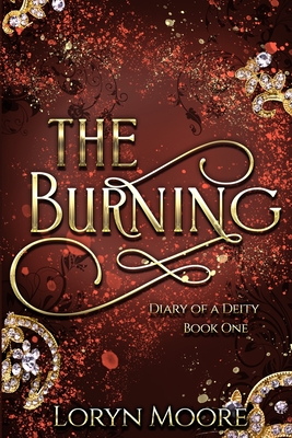 Diary of a Deity - The Burning - Loryn Moore