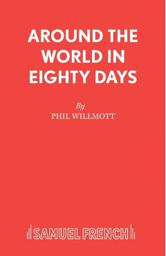 Coperta cărții 'Around the World in Eighty Days - Phil Willmott'