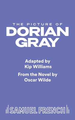 The Picture of Dorian Gray - Kip Williams