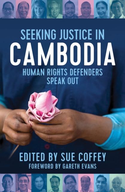 Seeking Justice in Cambodia: Human Rights Defenders Speak Out - Sue Coffey