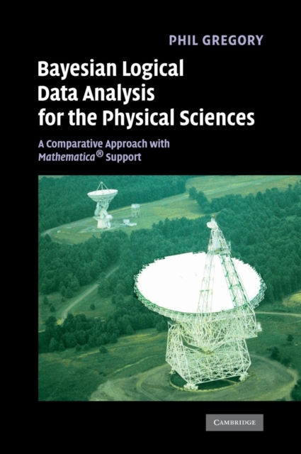 Bayesian Logical Data Analysis for the Physical Sciences: A Comparative Approach with Mathematica Support - P. C. Gregory