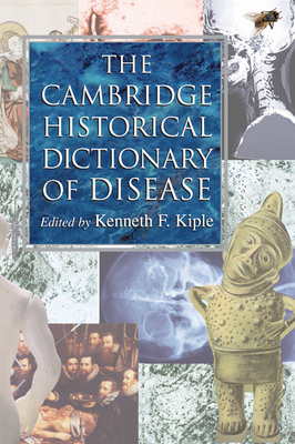 The Cambridge Historical Dictionary of Disease - Kenneth F. Kiple