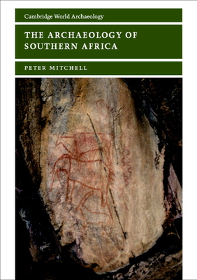 The Archaeology of Southern Africa - Peter Mitchell