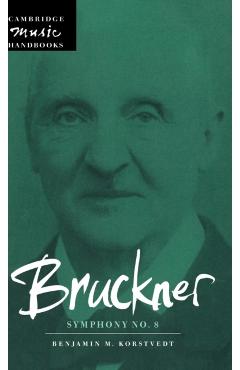 Coperta cărții 'Bruckner: Symphony No. 8 - Benjamin M. Korstvedt'