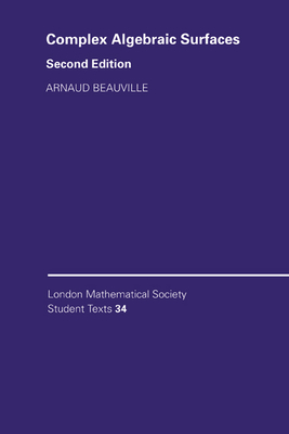Complex Algebraic Surfaces - Arnaud Beauville