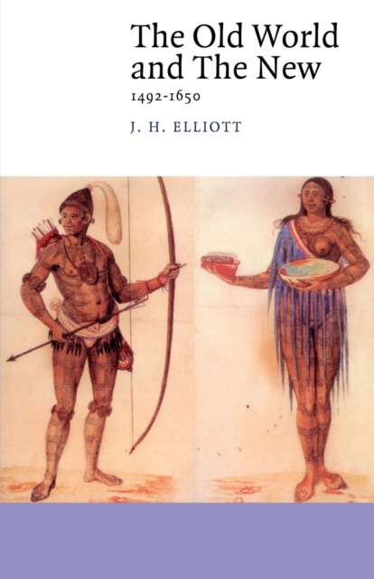 The Old World and the New: 1492-1650 - J. H. Elliott