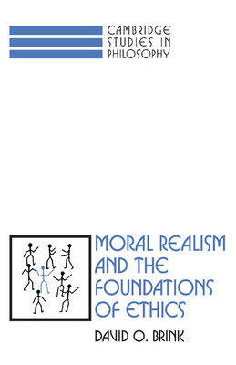 Moral Realism and the Foundations of Ethics - David Owen Brink