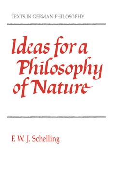 Coperta cărții 'Ideas for a Philosophy of Nature: As Introduction to the Study of This Science 1797 - F. W. J. Von Schelling'