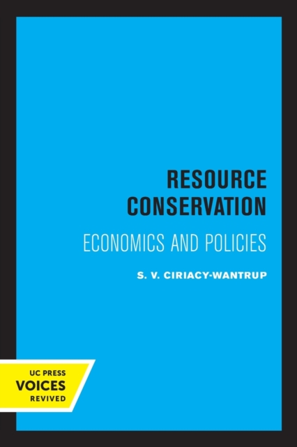 Resource Conservation: Economics and Policies - Siegfried V. Ciriacy-wantrup