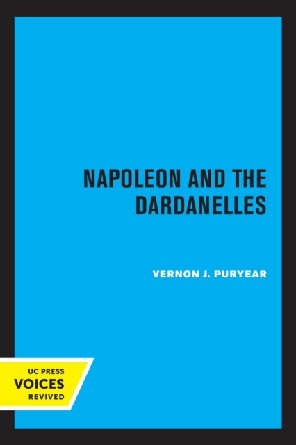 Napoleon and the Dardanelles - Vernon J. Puryear