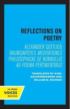 Poza produsului Reflections on Poetry: Meditationes Philosophicae de Nonnullis AD Poema Pertinentibus - Alexander Gottlieb Baumgarten